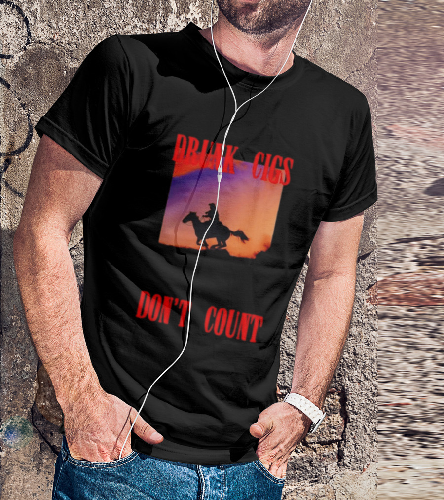 Drunk Cigs Don't Count Cowboy Horse Western T-Shirt