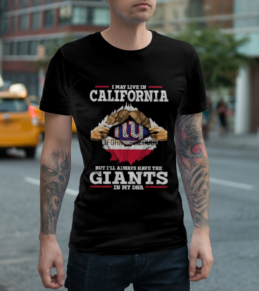 I May Live In California But I'll Always Have The Giants In My DNA NY Giants California Flag Fusion T-Shirt