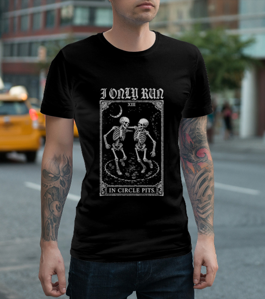 I Only Run In Circle Pits Skeletons Moon XIII T-Shirt