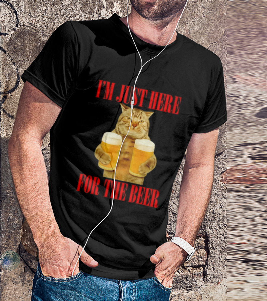 I'm Just Here For The Beer Cat Meme Funny Feline Drinking Humor T-Shirt