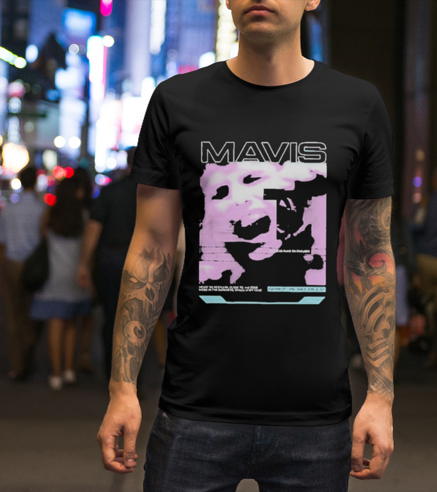 MAVIS Grief Is No Ally Accelerated Emotions Version 2 T-Shirt