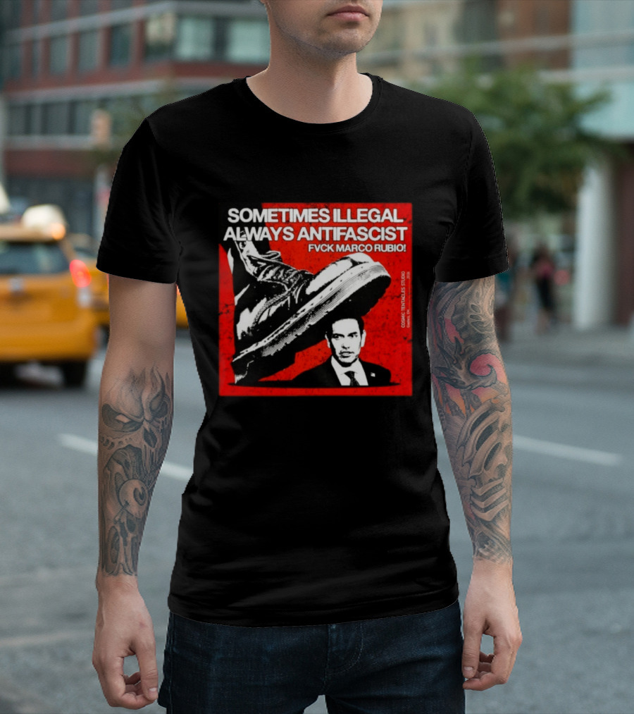 Sometimes Illegal Always Antifascist Fvck Marco Rubio Boot Political Activism Cosmic X Vertiales Studio 2023 T-Shirt