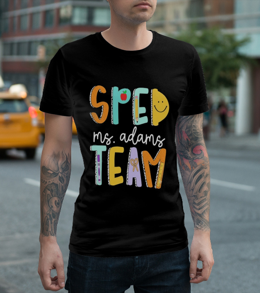 SPED Team Ms. Adams Teacher Pencil Apple Smiley T-Shirt