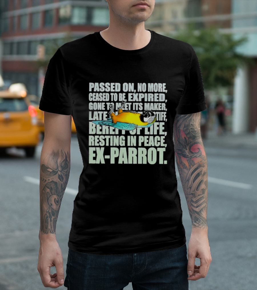 Monty Python Passed On No More Ceased To Be Expired Ex Parrot Sketch T-Shirt