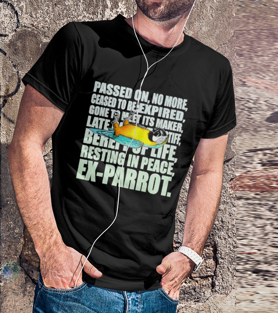 Monty Python Passed On No More Ceased To Be Expired Ex Parrot Sketch T-Shirt