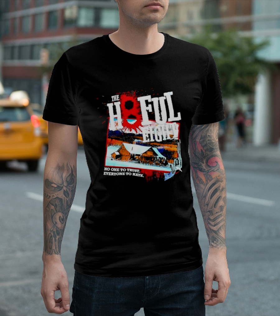 The Hateful Eight No One To Trust Everyone To Hate Blood Splatter Western Scene T-Shirt