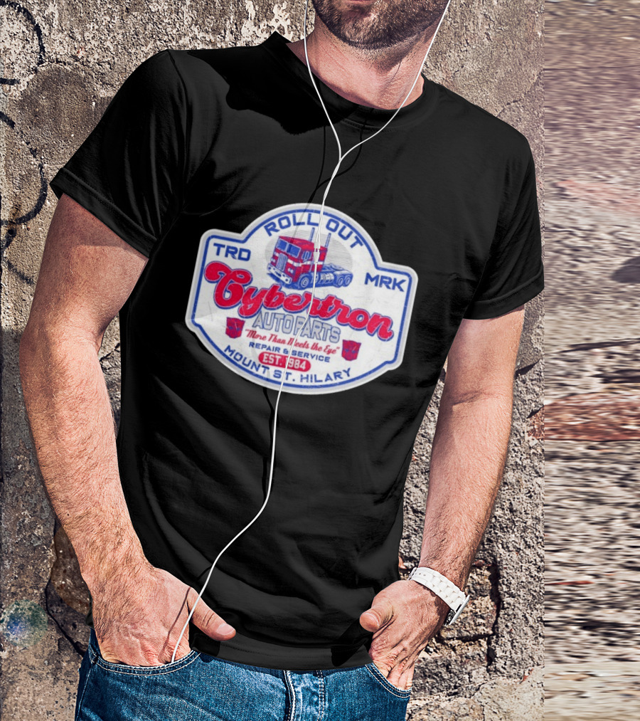 Roll Out Cybertron Auto Parts More Than Meets The Eye Est 1984 Mount St Hilary Repair And Service TRD MRK T-Shirt