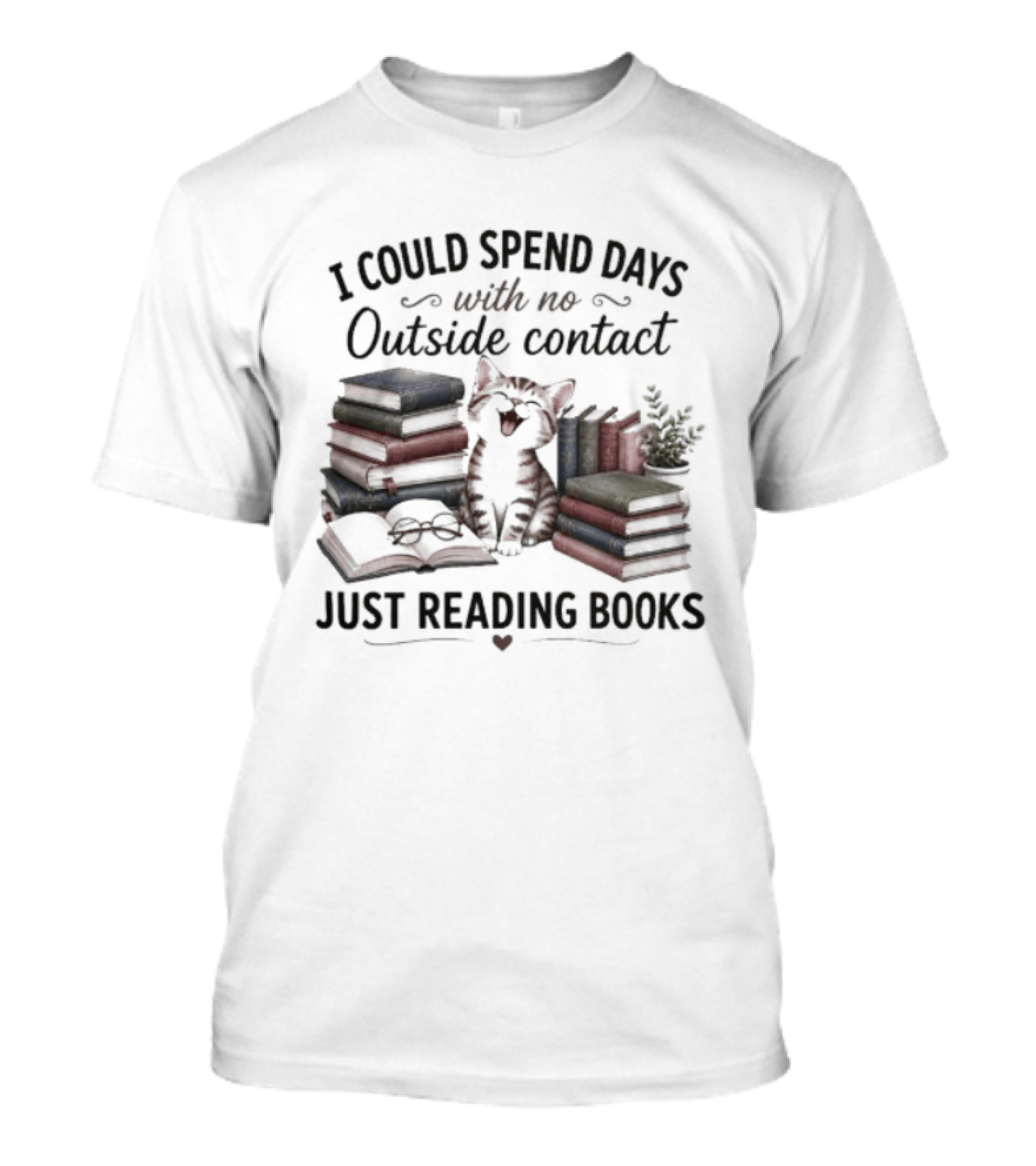 I Could Spend Days With No Outside Contact Just Reading Books Cat Surrounded By Stacks Of Books And Plant T-Shirt