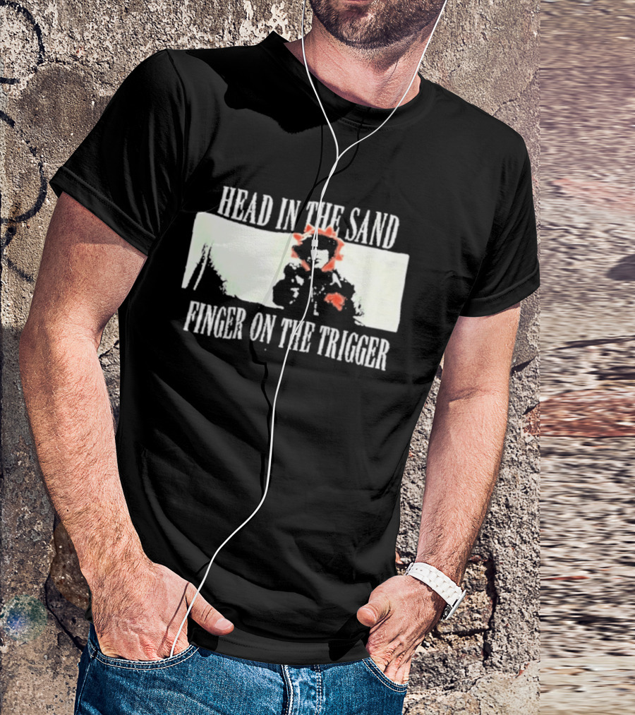 Head In The Sand Finger On The Trigger Artio T-Shirt