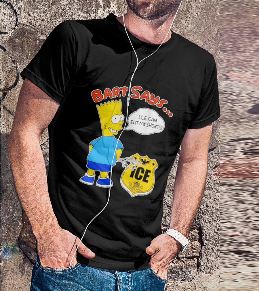 Bart Says I.C.E. Can Eat My Shorts The Simpsons T-Shirt