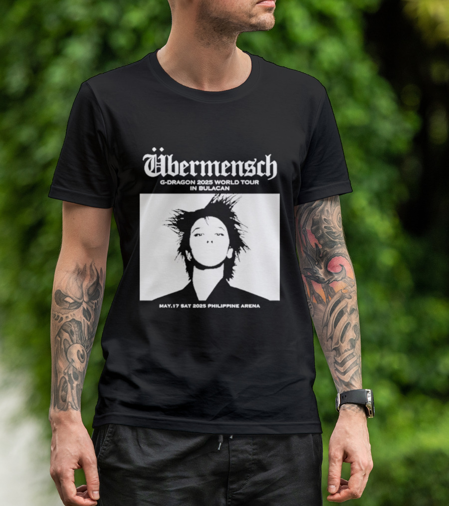 Übermensch G Dragon 2025 World Tour In Bulacan May 17 Philippine Arena T-Shirt