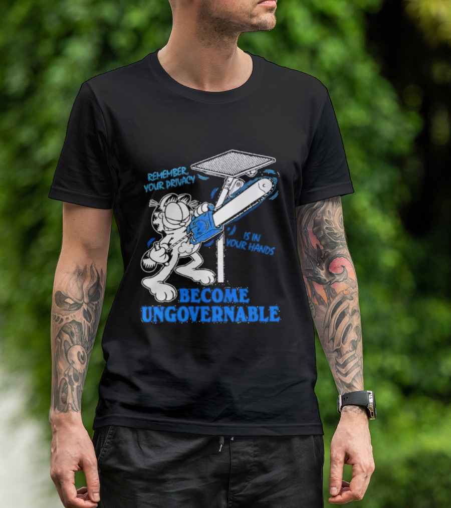 Remember Your Privacy Is In Your Hands Become Ungovernable Cat Chainsaw Surveillance T-Shirt