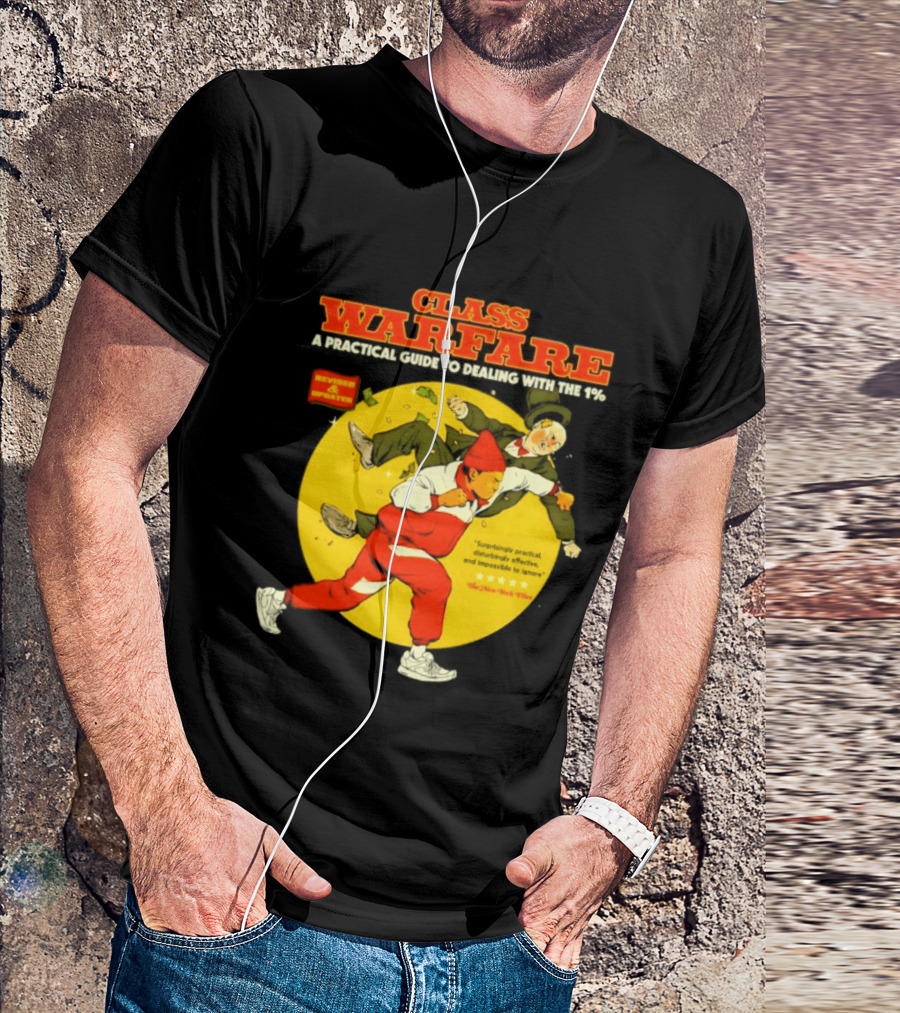 Class Warfare A Practical Guide To Dealing With The 1% Revised And Updated T-Shirt