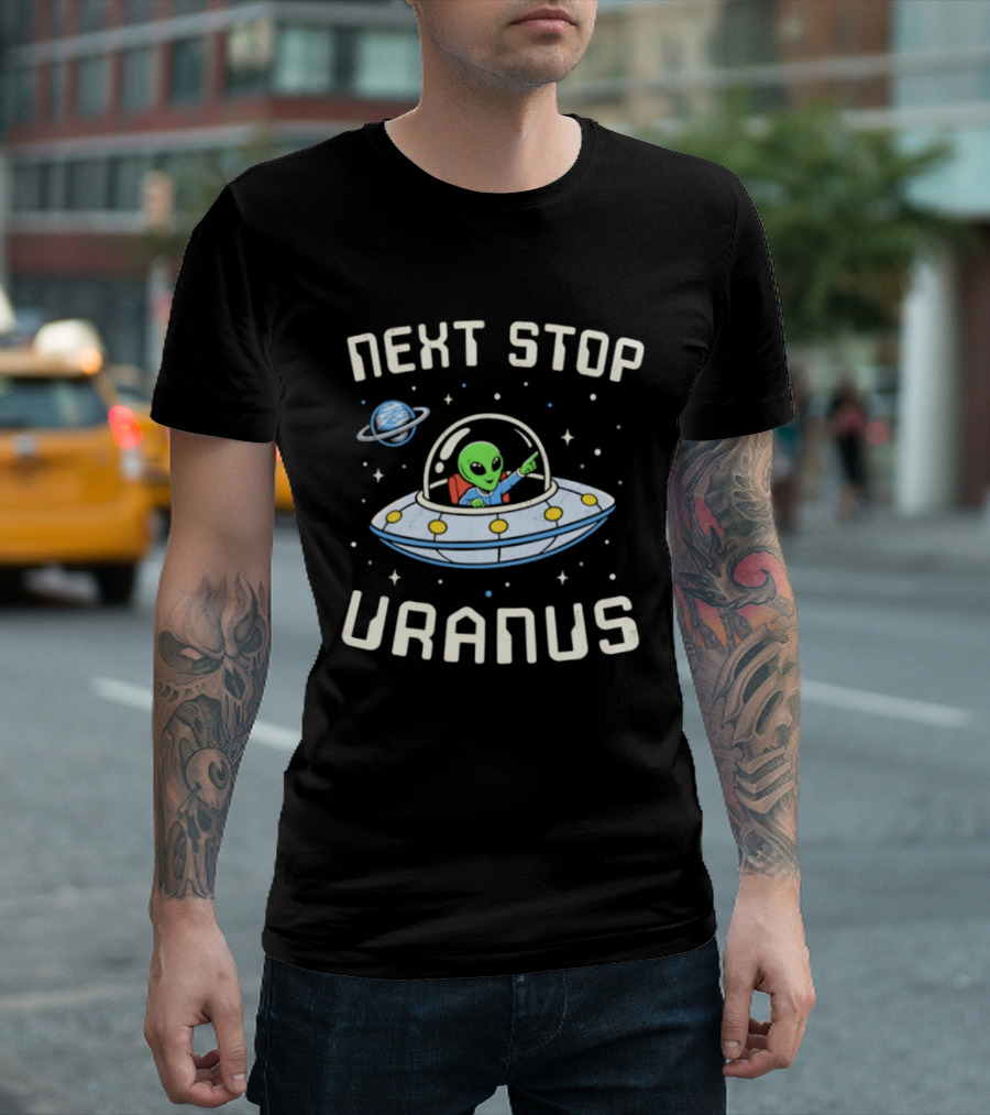 Next Stop Uranus Alien In UFO Space Planet Adventure T-Shirt