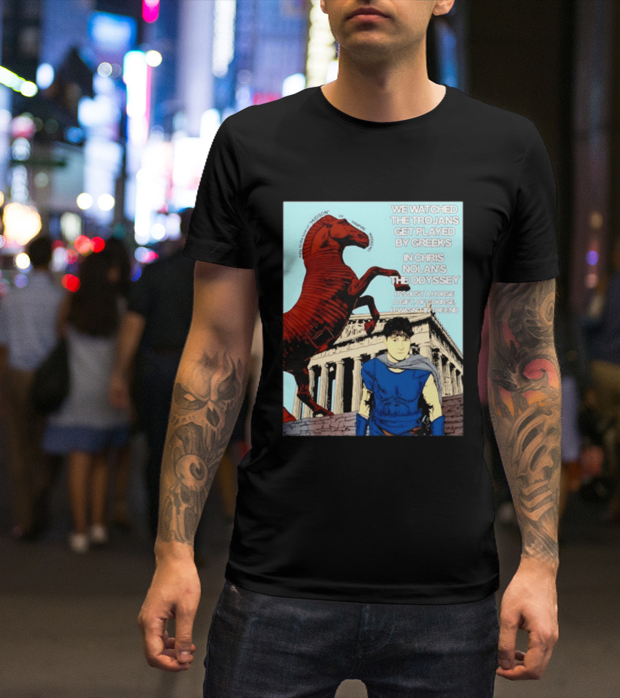We Ed The Trojans Get Played By Greeks In Chris Nolan's The Odyssey Trojan Horse Parthenon Greek Mythology T-Shirt