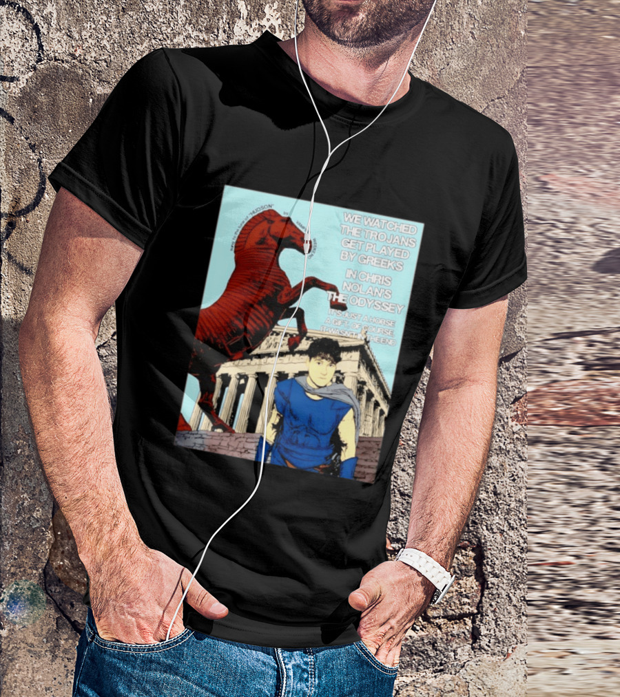 We Ed The Trojans Get Played By Greeks In Chris Nolan's The Odyssey Trojan Horse Parthenon Greek Mythology T-Shirt