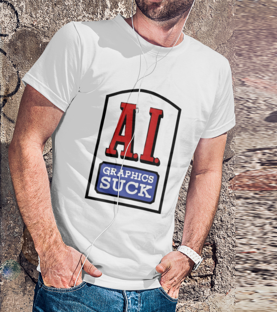 A.I. Graphics Suck T-Shirt