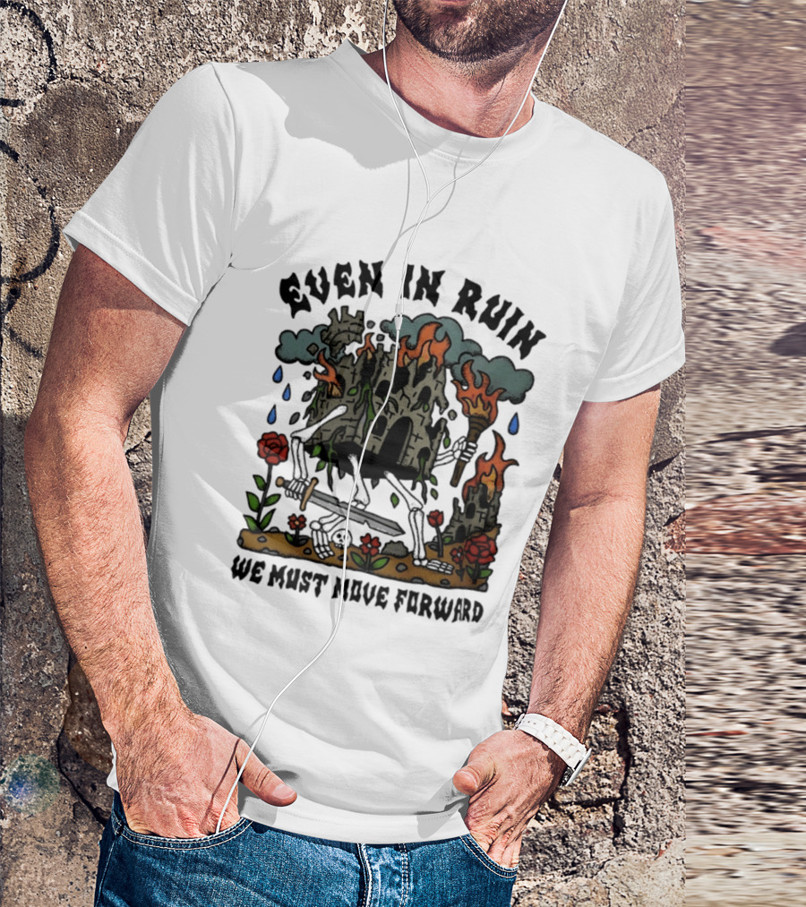Even In Ruin Skeleton Castle We Must Move Forward Flame And Sword Roses T-Shirt
