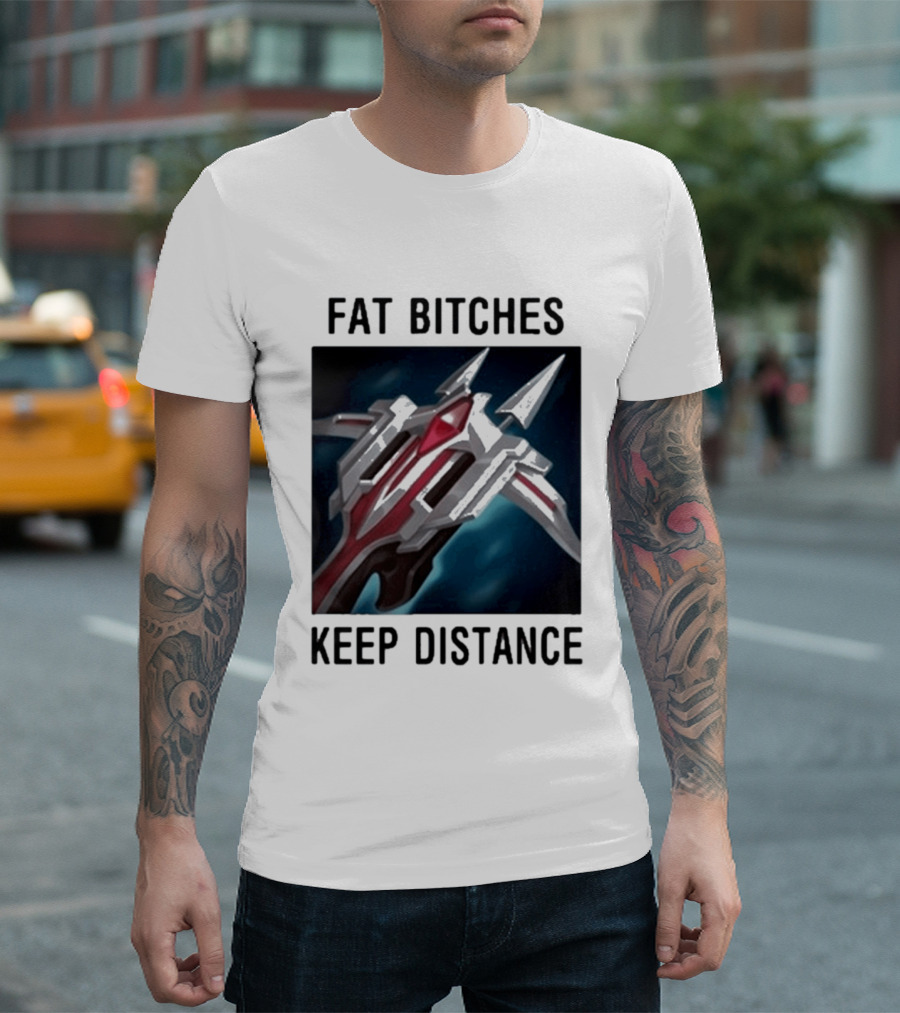 Fat Bitches Keep Distance Magic Crossbow League Of Legends T-Shirt