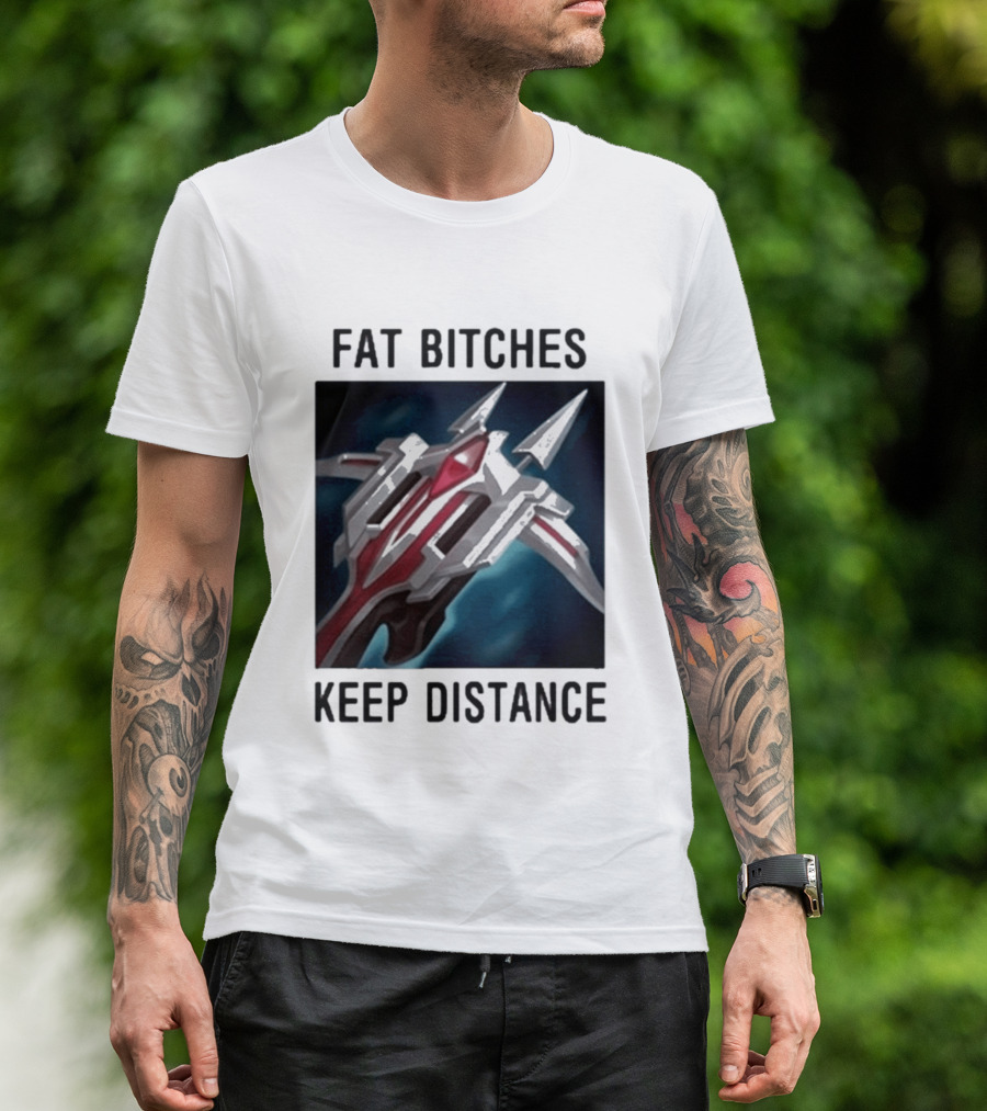 Fat Bitches Keep Distance Magic Crossbow League Of Legends T-Shirt
