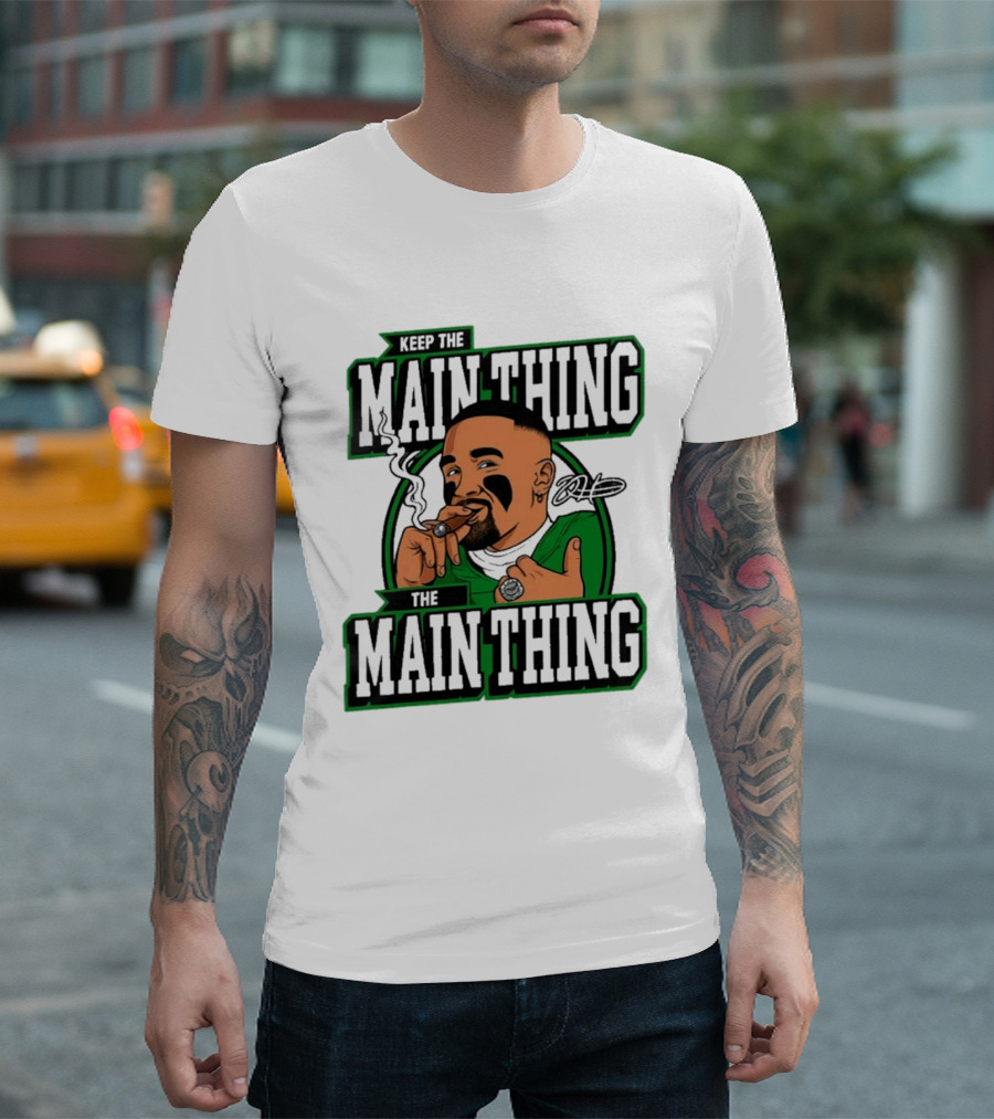 Keep The Main Thing Jalen Hurts Football Player T-Shirt
