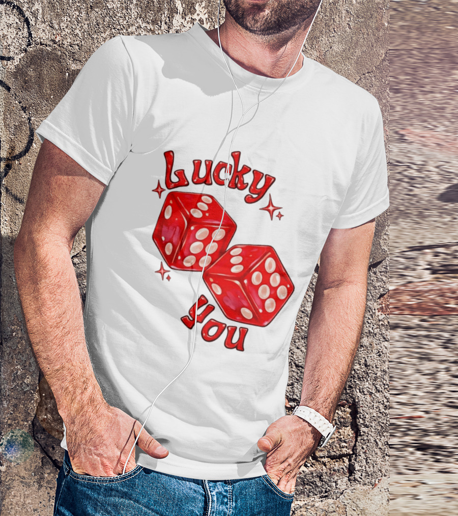 Lucky You Red Dice Gambling Casino Luck T-Shirt