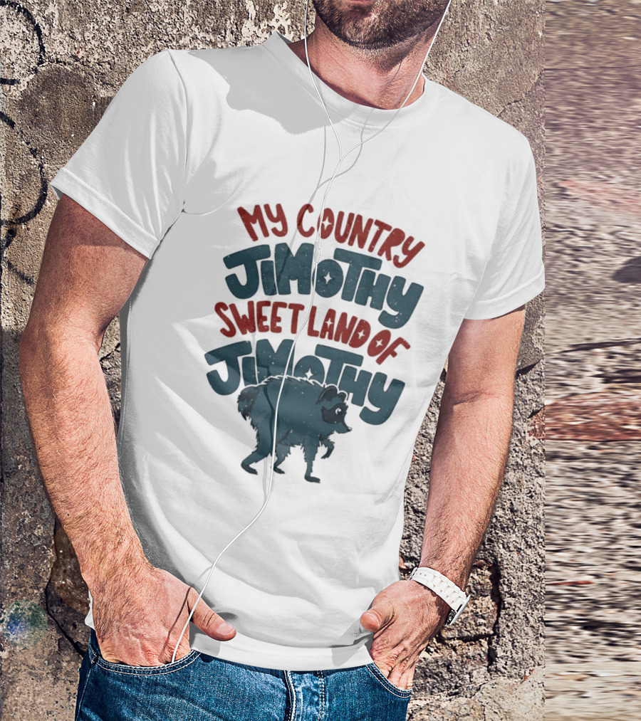 My Country Jimothy Sweet Land Of Jimothy Raccoon T-Shirt