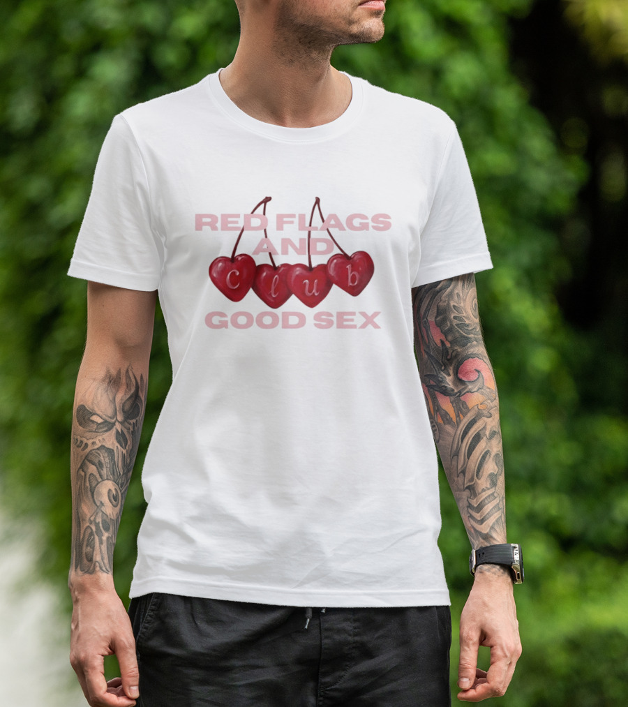 Romantic Hearts Red Flags And Club Good Sex Fun Playful Phrase T-Shirt