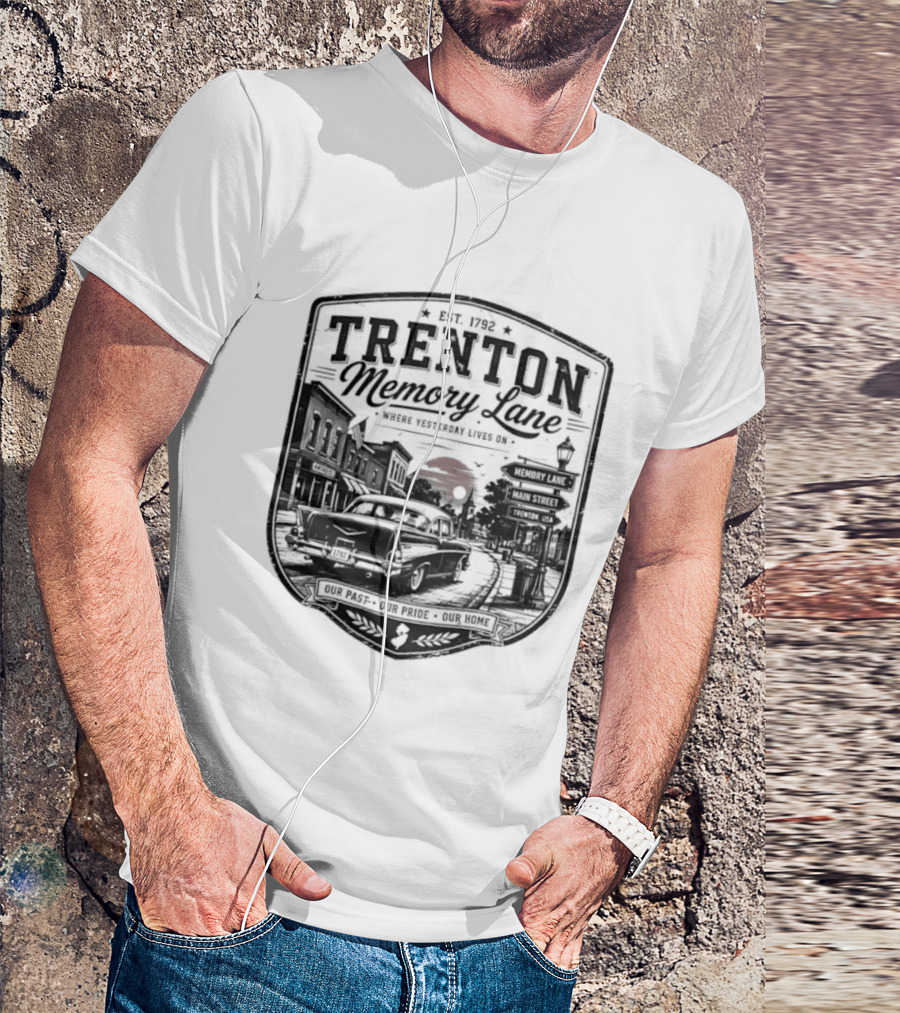 Trenton Memory Lane Est 1792 Our Past Our Pride Our Home Scenic Nostalgia T-Shirt