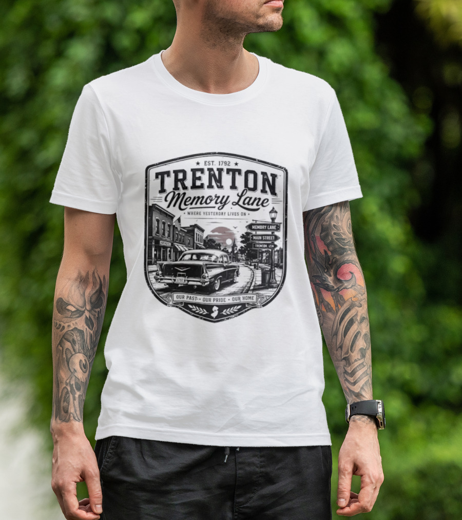 Trenton Memory Lane Est 1792 Our Past Our Pride Our Home Scenic Nostalgia T-Shirt