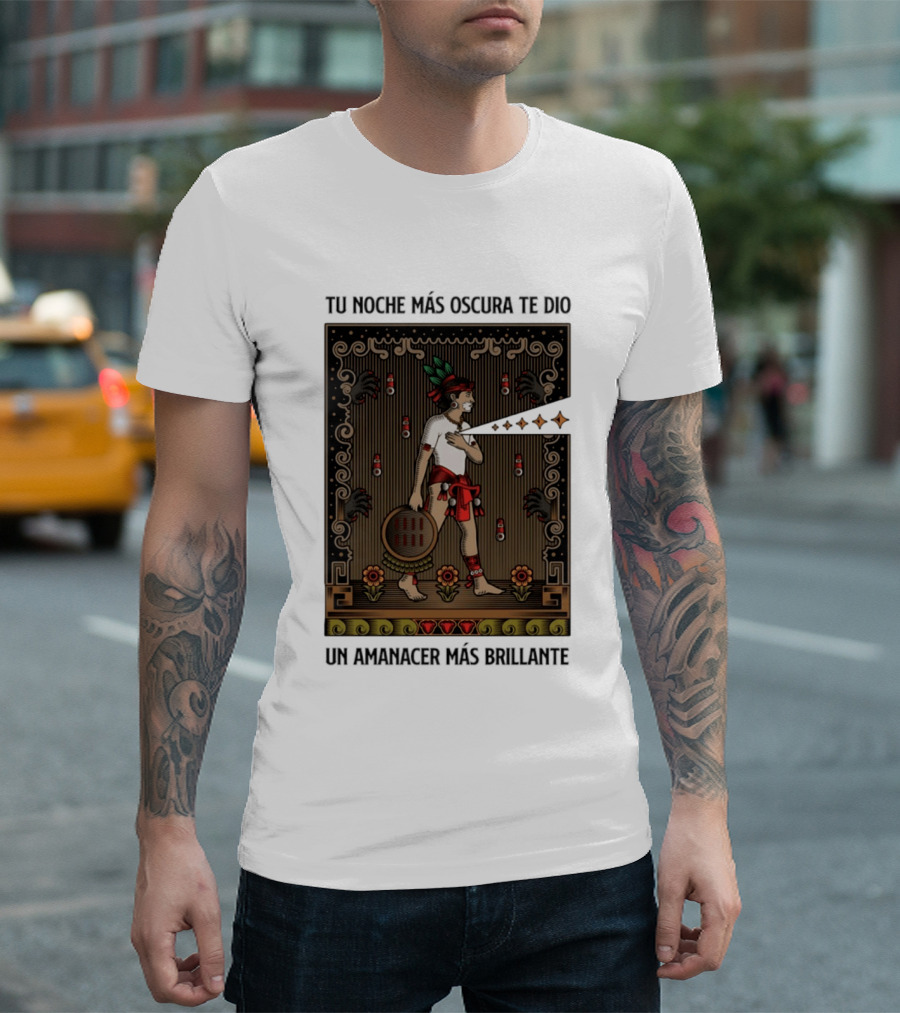 Tu Noche Más Oscura Te Dio Un Amanecer Más Brillante Guerrero Azteca Arte Mexicano Tradicional T-Shirt