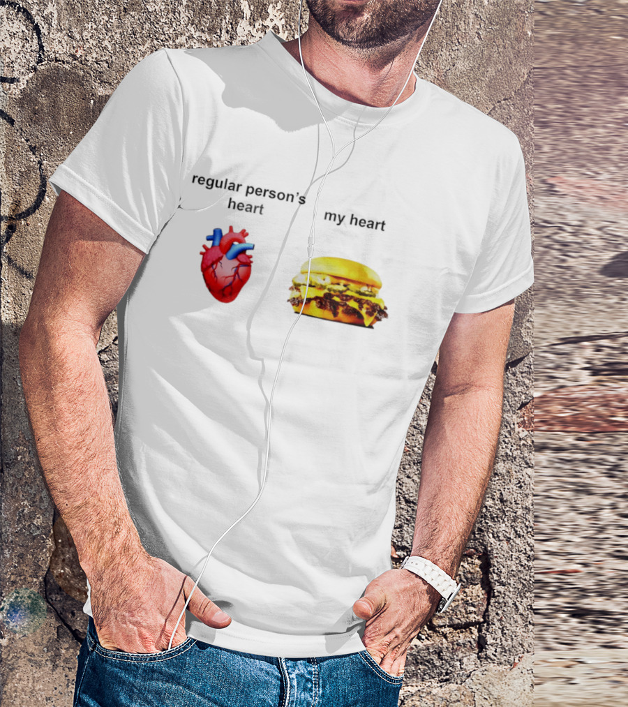 Regular Person's Heart My Heart Burger Real Vs Food Lover's Comparison T-Shirt
