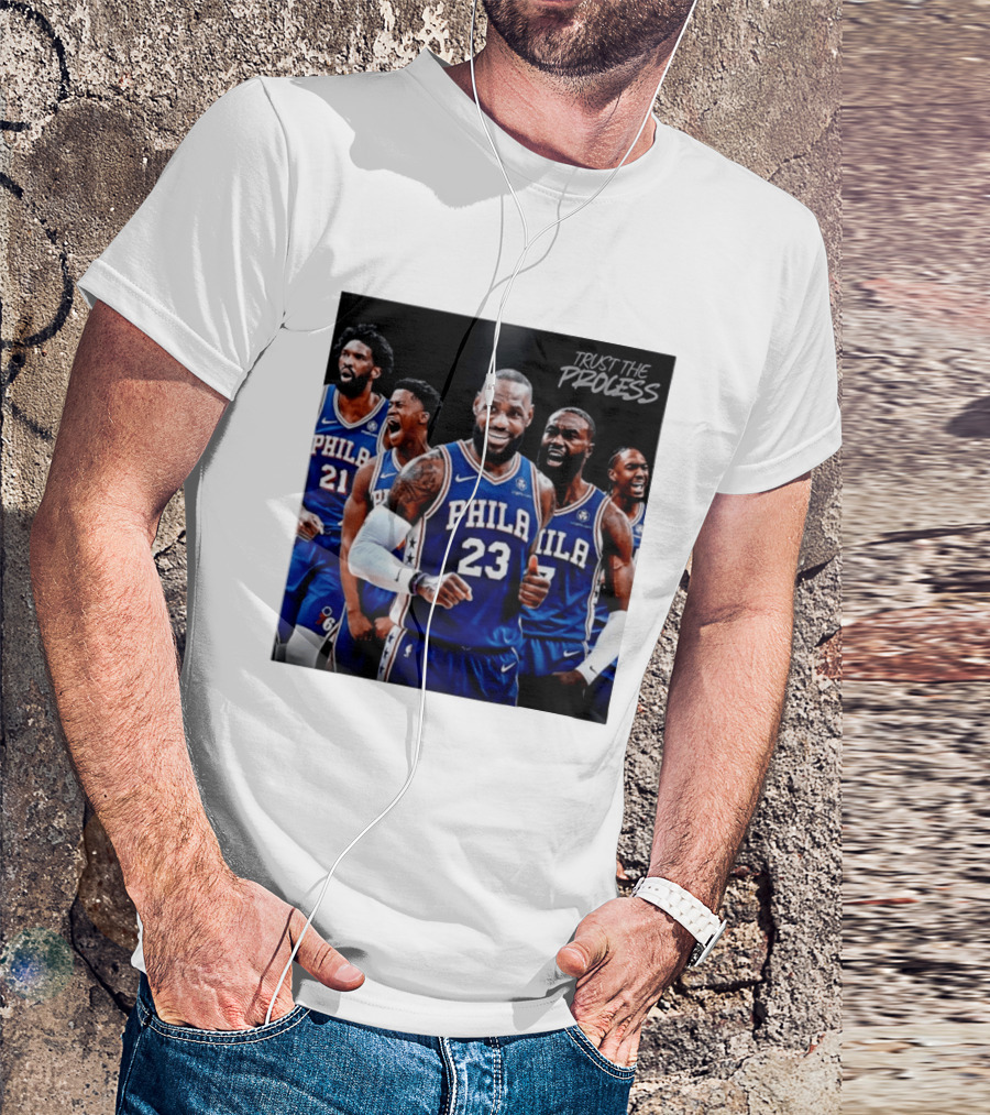 Lebron James 23 Philadelphia 76ers Trust The Process NBA 2026 T-Shirt