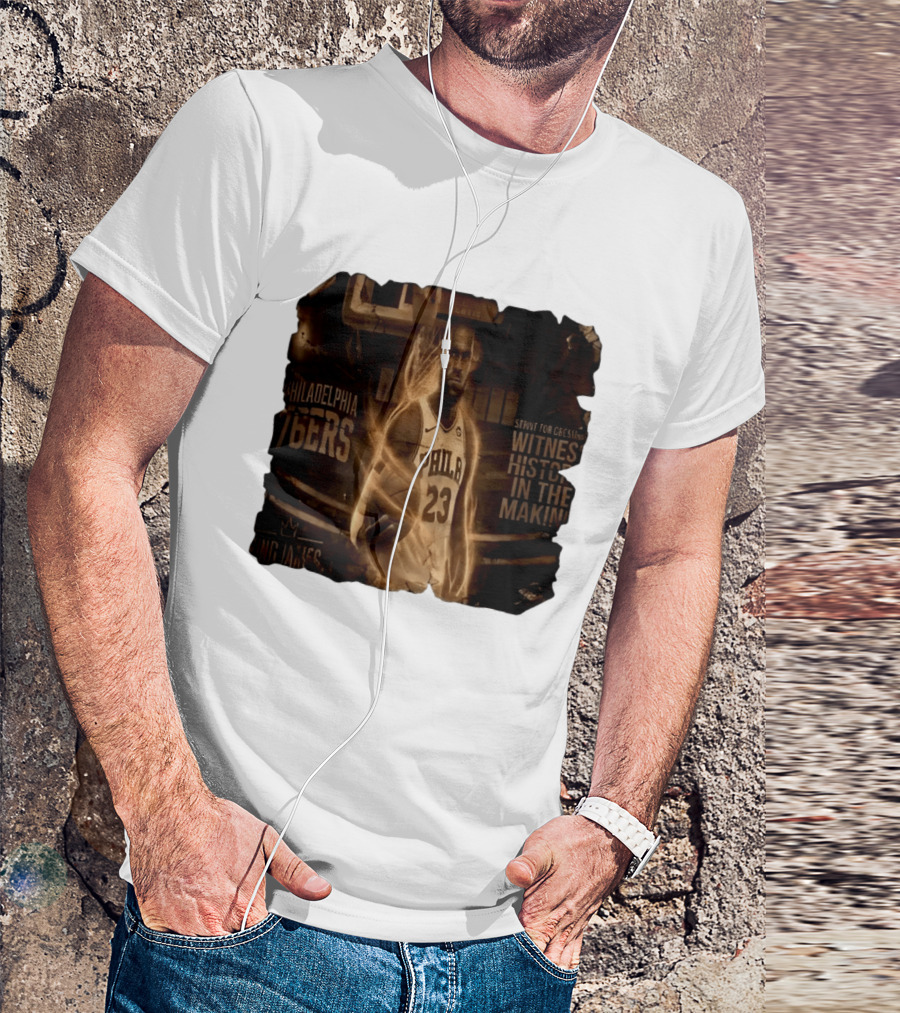 LeBron James Philadelphia 76ers Witness History In The Making King James 23 T-Shirt