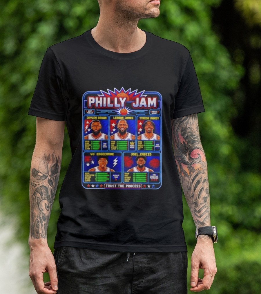 Philly Jam LeBron James Jaylen Brown Tyrese Maxey Joel Embiid VJ Edgecombe Trust The Process T-Shirt