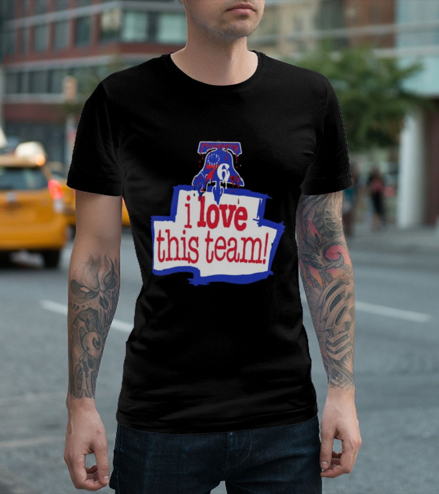 I Love This Team Philadelphia 76ers Basketball 23 LeBron James T-Shirt