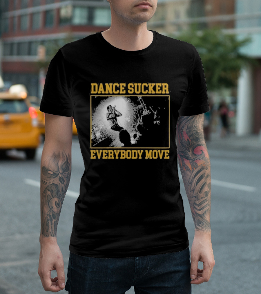 Dance Sucker Everybody Move T-Shirt