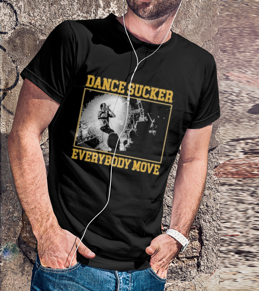 Dance Sucker Everybody Move T-Shirt