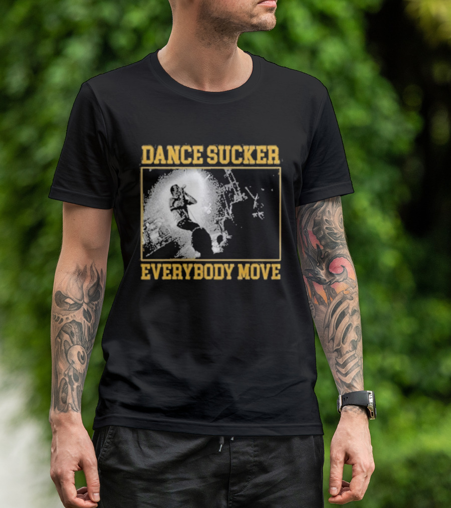 Dance Sucker Everybody Move T-Shirt