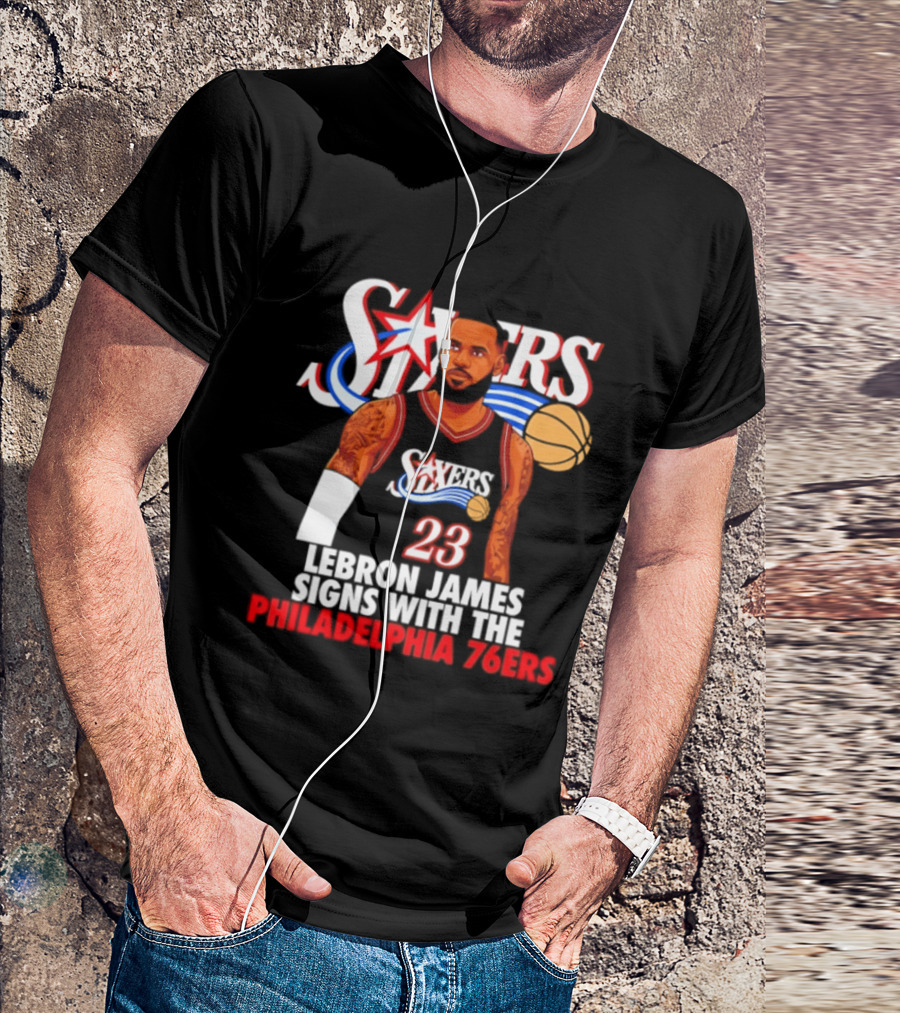 Philadelphia Sixers LeBron James Joins 76ers Basketball Team T-Shirt