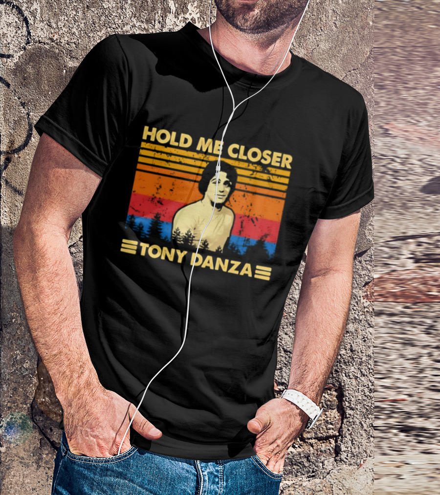Hold Me Closer Tony Danza Retro Vibes T-Shirt