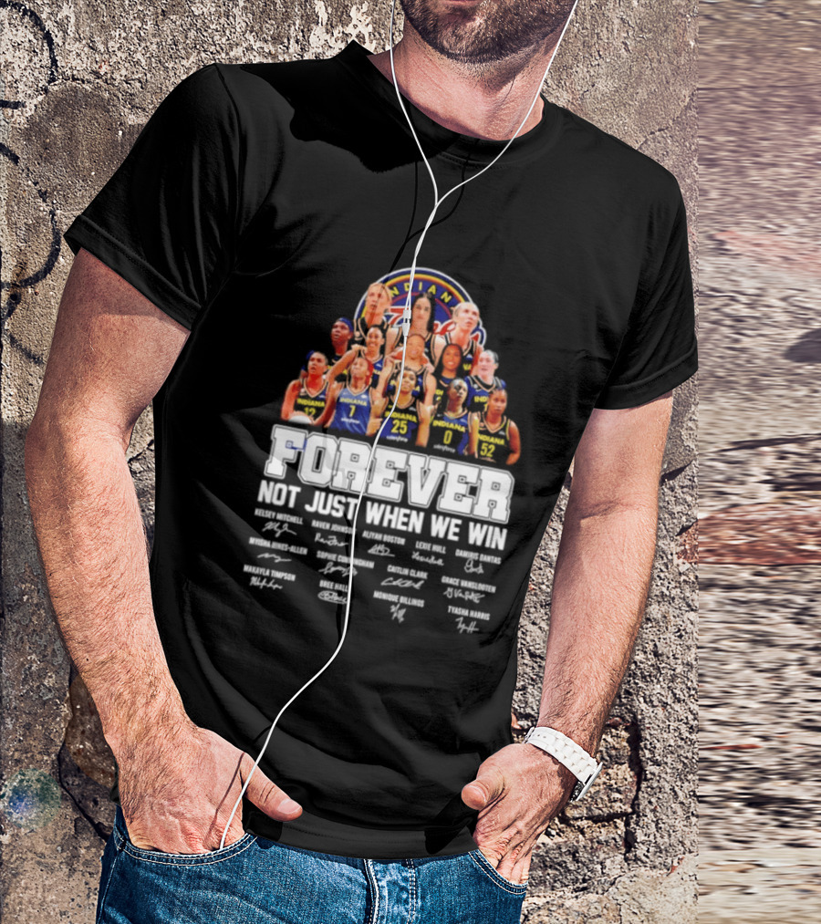 Indiana Fever 2026 WNBA Forever Not Just When We Win Player Signatures T-Shirt