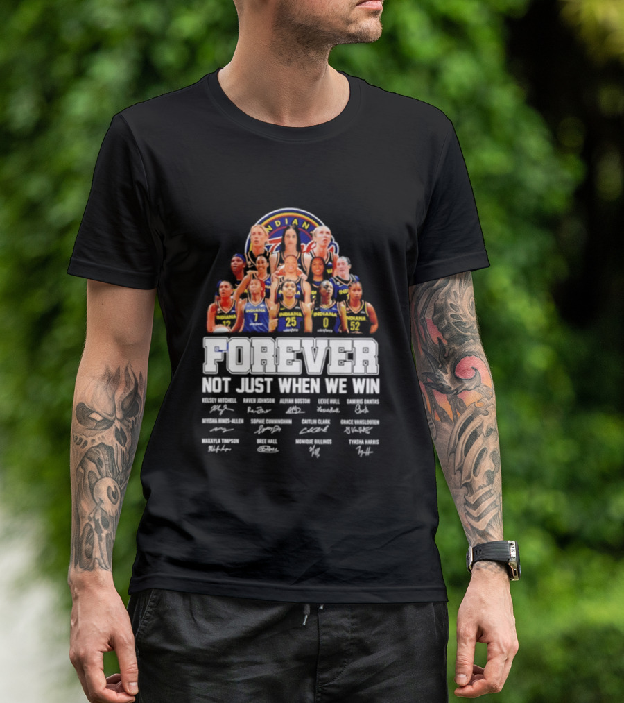 Indiana Fever 2026 WNBA Forever Not Just When We Win Player Signatures T-Shirt