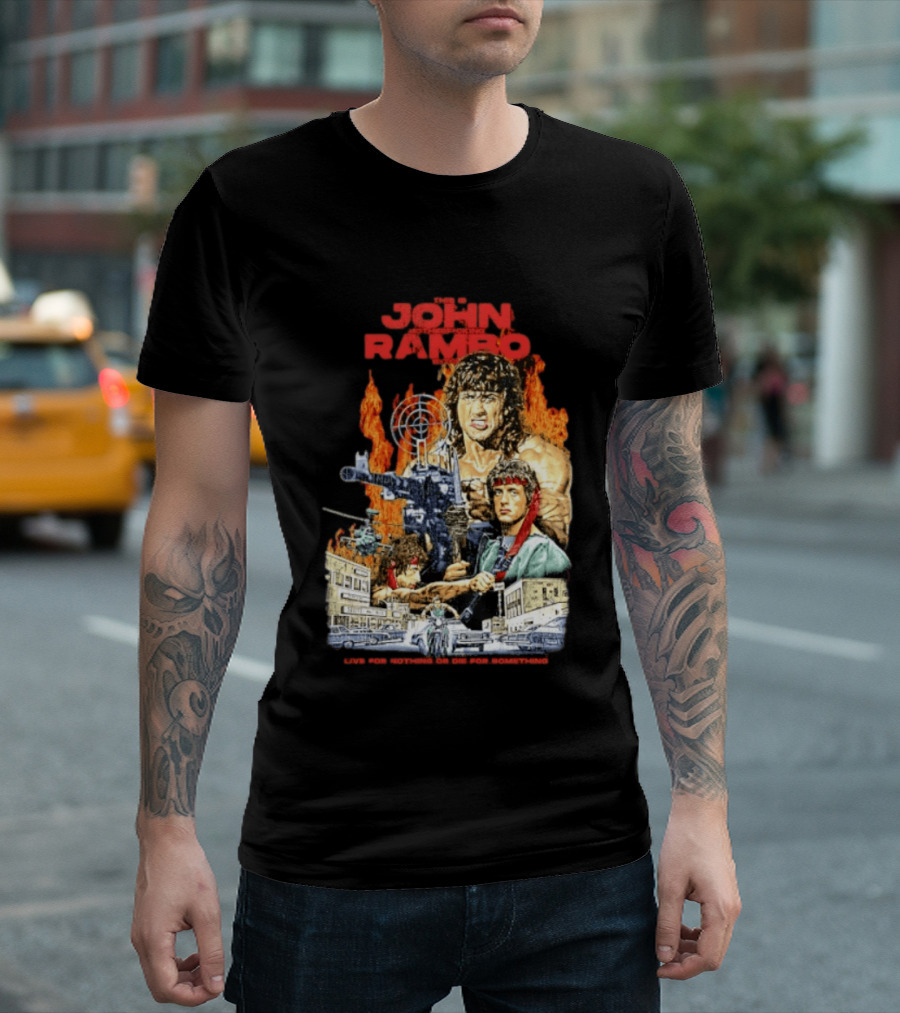 John Rambo Live For Nothing Or Die For Something Iconic Action Movie Art With Explosions And Gun Scenes T-Shirt