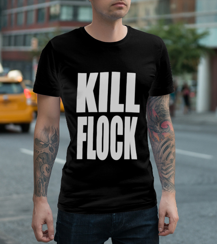 Kill Flock Streetwear Urban Fashion Bold Text Trendsetter T-Shirt