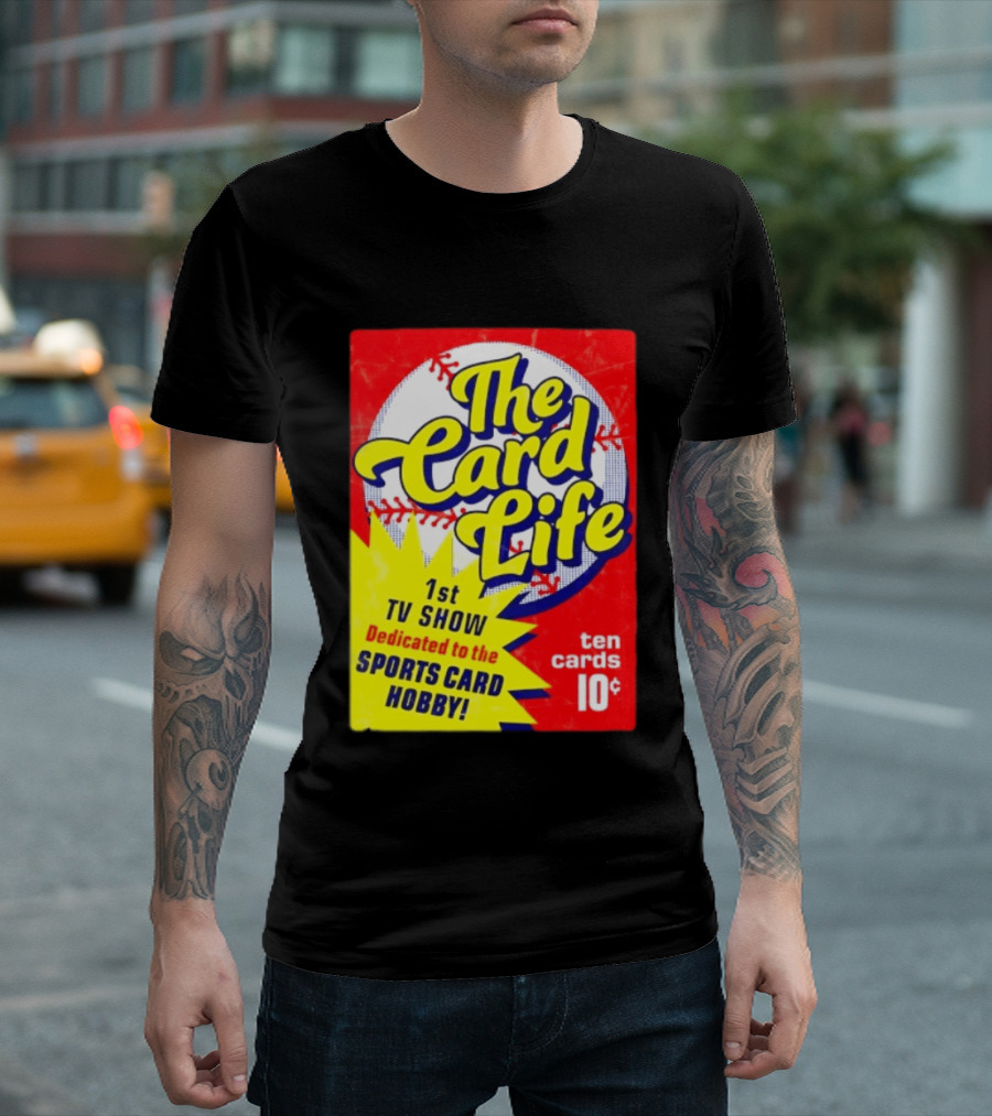 The Card Life 1st TV Show Dedicated To The Sports Card Hobby Ten Cards 10¢ T-Shirt