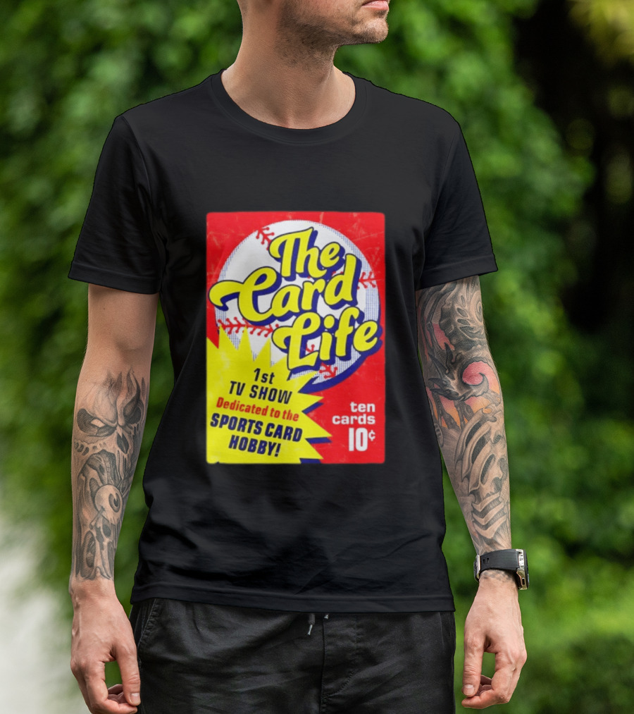 The Card Life 1st TV Show Dedicated To The Sports Card Hobby Ten Cards 10¢ T-Shirt