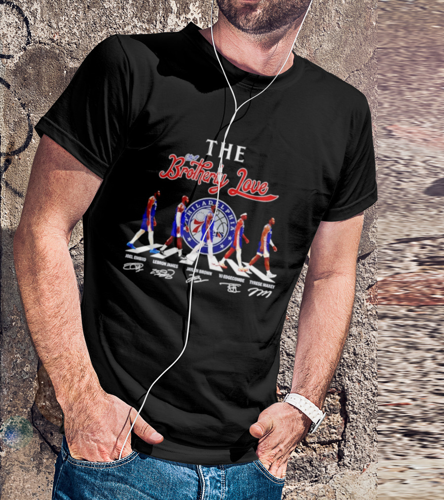 The City Of Brotherly Love Philadelphia 76ers Joel Embiid LeBron James Jaylen Brown VJ Edgecombe Tyrese Maxey Signatures T-Shirt