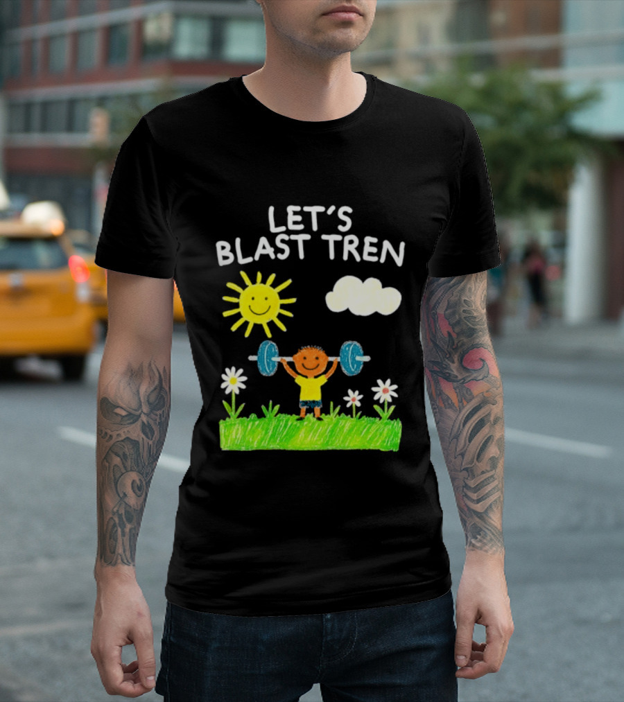 Let's Blast Tren Bodybuilding Gym Humor Sun Cloud Flowers Child Lifting Weights T-Shirt
