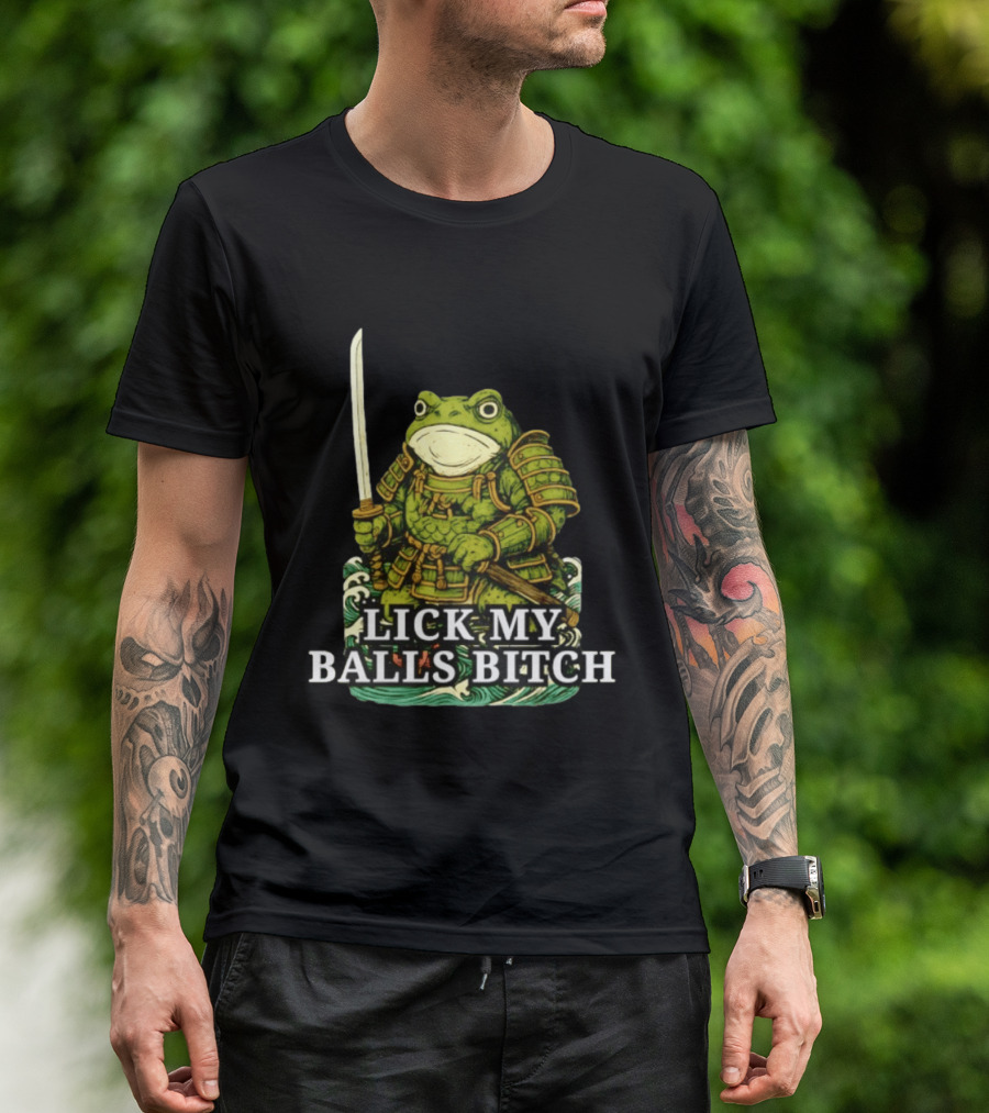 Lick My Balls Bitch Samurai Frog Katana Wave Armor T-Shirt